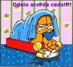 Eu odeia acordar cedo